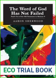 The Word of God Has Not Failed: Paul|s Use of the Old Testament in Romans 9 (Studies in Scripture and Biblical Theology)