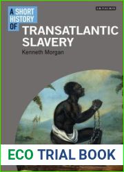 A Short History of Transatlantic Slavery (I.B.Tauris Short Histories)