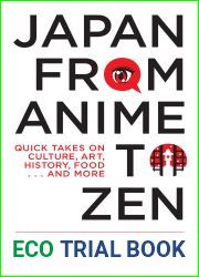 Japan from Anime to Zen: Quick Takes on Culture, Art, History, Food . . . and More