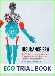 Insurance Era: Risk, Governance, and the Privatization of Security in Postwar America