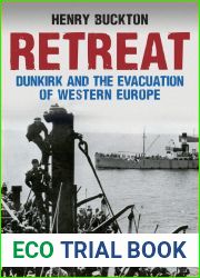 Retreat: Dunkirk and the Evacuation of Western Europe