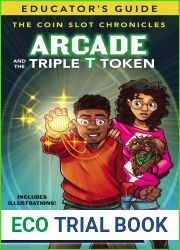 Arcade and the Triple T Token Educator|s Guide (The Coin Slot Chronicles)