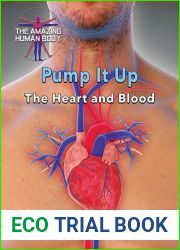 Pump It Up: The Heart and Blood (Amazing Human Body)