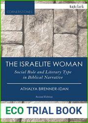The Israelite Woman: Social Role and Literary Type in Biblical Narrative (T and T Clark Cornerstones)