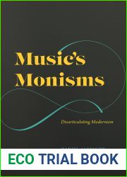Music|s Monisms: Disarticulating Modernism