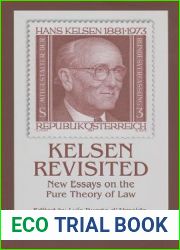 Kelsen Revisited: New Essays on the Pure Theory of Law
