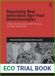 Regulating Next Generation Agri-Food Biotechnologies: Lessons from European, North American and Asian Experiences (Genetics and Society)