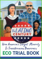 The Latino Century: How America|s Largest Minority Is Transforming Democracy