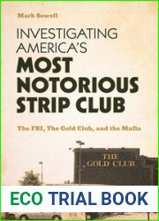 Investigating America|s Most Notorious Strip Club: The FBI, The Gold Club, and the Mafia