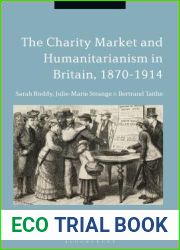 The Charity Market and Humanitarianism in Britain, 1870-1912