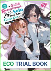 I May Be a Guild Receptionist, but I|ll Solo Any Boss to Clock Out on Time, Vol. 3 (light novel)