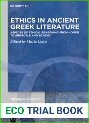 Ethics in Ancient Greek Literature: Aspects of Ethical Reasoning from Homer to Aristotle and Beyond (Trends in Classics - Supplementary Volumes, 102)