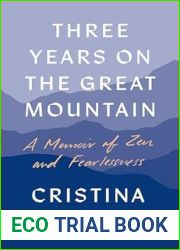 Three Years on the Great Mountain: A Memoir of Zen and Fearlessness