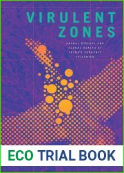 Virulent Zones: Animal Disease and Global Health at China|s Pandemic Epicenter (Experimental Futures)