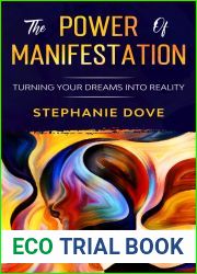 THE POWER OF MANIFESTATION : Turn Your Dreams Into Reality
