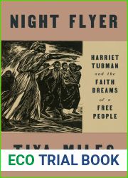 Night Flyer: Harriet Tubman and the Faith Dreams of a Free People