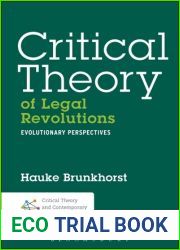 Critical Theory of Legal Revolutions: Evolutionary Perspectives (Critical Theory and Contemporary Society)
