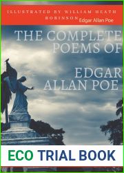 The Complete Poems of Edgar Allan Poe Illustrated by William Heath Robinson: Poetical Works and Poetry (unabridged versions) (Poetry by Poe Book 1)