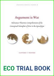Argument is War: Relevance-Theoretic Comprehension of the Conceptual Metaphor of War in the Apocalypse (Linguistic Biblical Studies, 18)