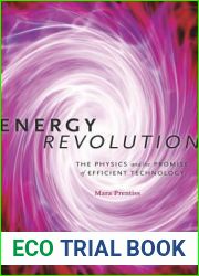 Energy Revolution: The Physics and the Promise of Efficient Technology