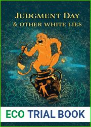 Judgment Day and Other White Lies