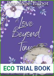 A Love Beyond Time: A Pride and Prejudice Time Travel Variation