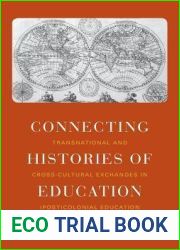 Connecting Histories of Education: Transnational and Cross-Cultural Exchanges in (Post)Colonial Education