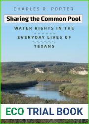 Sharing the Common Pool: Water Rights in the Everyday Lives of Texans (Pam and Will Harte Books on Rivers, sponsored by The Meadows Center for Water and the Environment, Texas State University)
