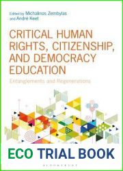 Critical Human Rights, Citizenship, and Democracy Education: Entanglements and Regenerations (Bloomsbury Critical Education)