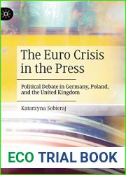 The Euro Crisis in the Press: Political Debate in Germany, Poland, and the United Kingdom
