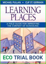 Learning Places: A Field Guide for Improving the Context of Schooling