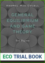 General Equilibrium and Game Theory: Ten Papers