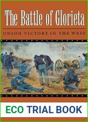 The Battle of Glorieta: Union Victory in the West