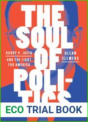The Soul of Politics: Harry V. Jaffa and the Fight for America
