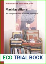 Machiavelliana: The Living Machiavelli in Modern Mythologies