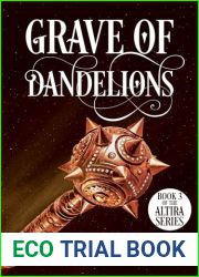 Grave of Dandelions (The Altira Series Book 3)