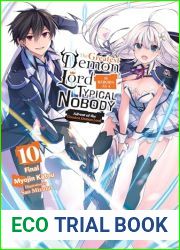 The Greatest Demon Lord Is Reborn as a Typical Nobody, Vol. 10 (light novel): Advent of the Greatest Demon Lord (Volume 10) (The Greatest Demon Lord Is Reborn as a Typical Nobody (light novel), 10)