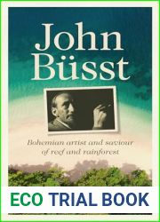 John Busst: Bohemian artist and saviour of reef and rainforest