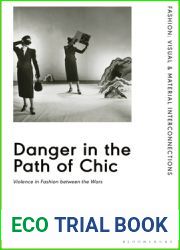 Danger in the Path of Chic: Violence in Fashion between the Wars (Fashion: Visual and Material Interconnections)