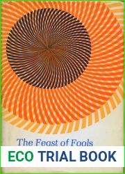 The Feast of Fools: A Theological Essay on Festivity and Fantasy