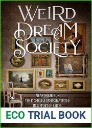 Weird Dream Society: An Anthology of the Possible and Unsubstantiated in Support of RAICES (Dreams, #1)