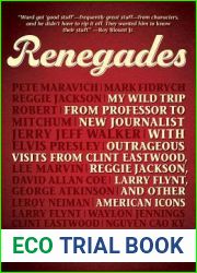 Renegades: My Wild Trip from Professor to New Journalist with Outrageous Visits from Clint Eastwood, Reggie Jackson, Larry Flynt, and other American Icons