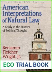 American Interpretations of Natural Law: A Study in the History of Political Thought (Library of Liberal Thought)