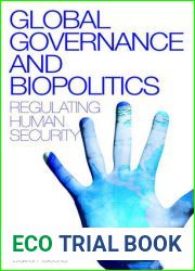 Global Governance and Biopolitics: Regulating Human Security
