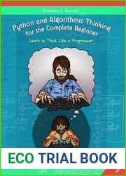 Python and Algorithmic Thinking for the Complete Beginner: Learn to Think Like a Programmer