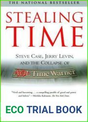 Stealing Time: Steve Case, Jerry Levin, and the Collapse of AOL Time Warner