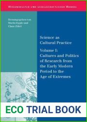 Science as Cultural Practice: Vol. I: Cultures and Politics of Research from the Early Modern Period to the Age of Extremes (Wissenskultur und gesellschaftlicher Wandel, 24)