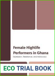 Female Highlife Performers in Ghana: Expression, Resistance, and Advocacy