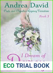 I Dream of Darcy, Book 3: A Pride and Prejudice Regency Variation