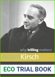 Why Trilling Matters (Why X Matters Series) [Hardcover] [2011] (Author) Adam Kirsch